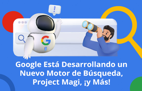 Motor de Búsqueda Bot Magi de Google con Tecnología de Inteligencia Artificial