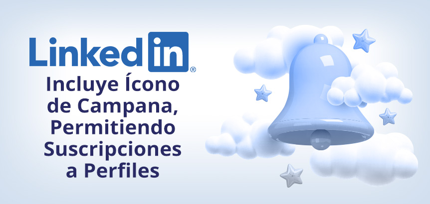Campana Rodeada por Nubes y Estrellas Simbolizando la Inclusin de la Camapana de Suscripciones en LinkedIn
