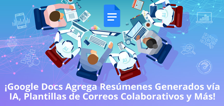 Colegas y Robots IA Trabajando en Google Docs con Resmenes y Plantillas de Correos Colaborativos